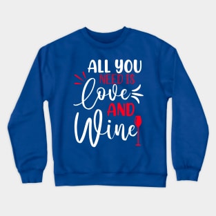 all you need is wine 1 Crewneck Sweatshirt